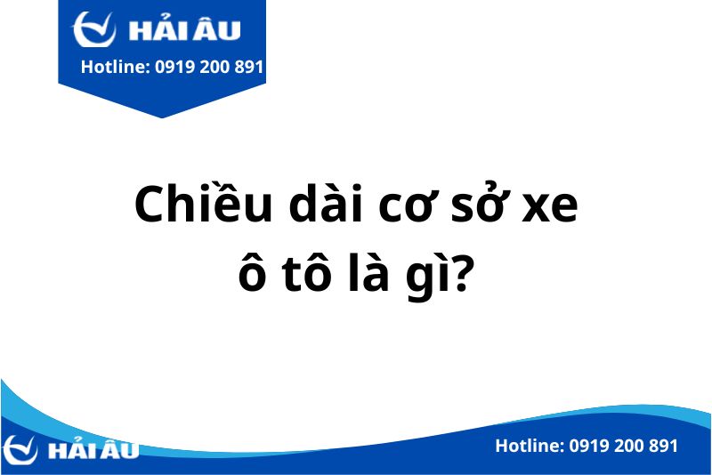 Chiều dài cơ sở xe ô tô là gì